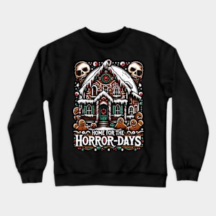 Home for the Horror days - creepy Christmas Crewneck Sweatshirt